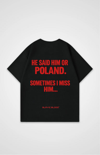 He said him or Poland Oversized shirt
