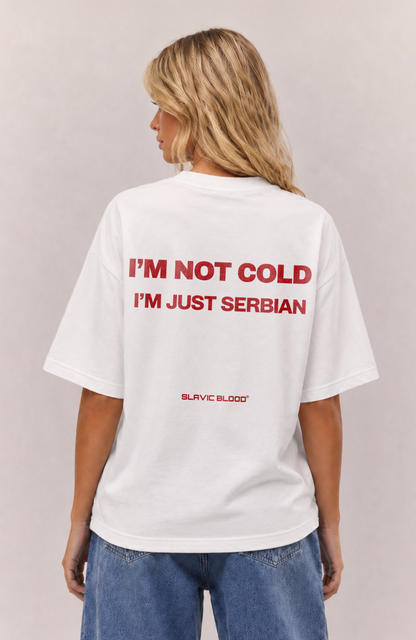 I´m not cold i´m just Serbian Oversized shirt