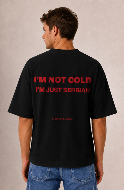I´m not cold i´m just Serbian Oversized shirt
