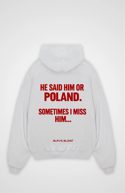 He said him or Poland Oversized hoodie
