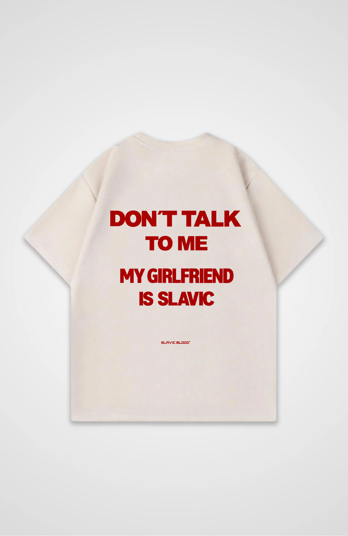 Don´t talk to me my girlfriend is slavic Oversized Shirt