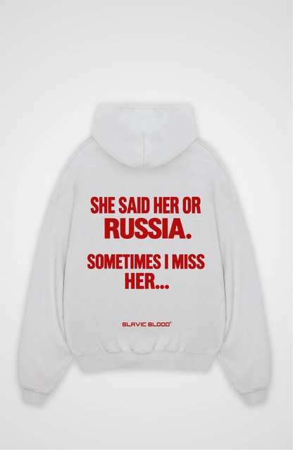 She said her or Russia Oversized hoodie