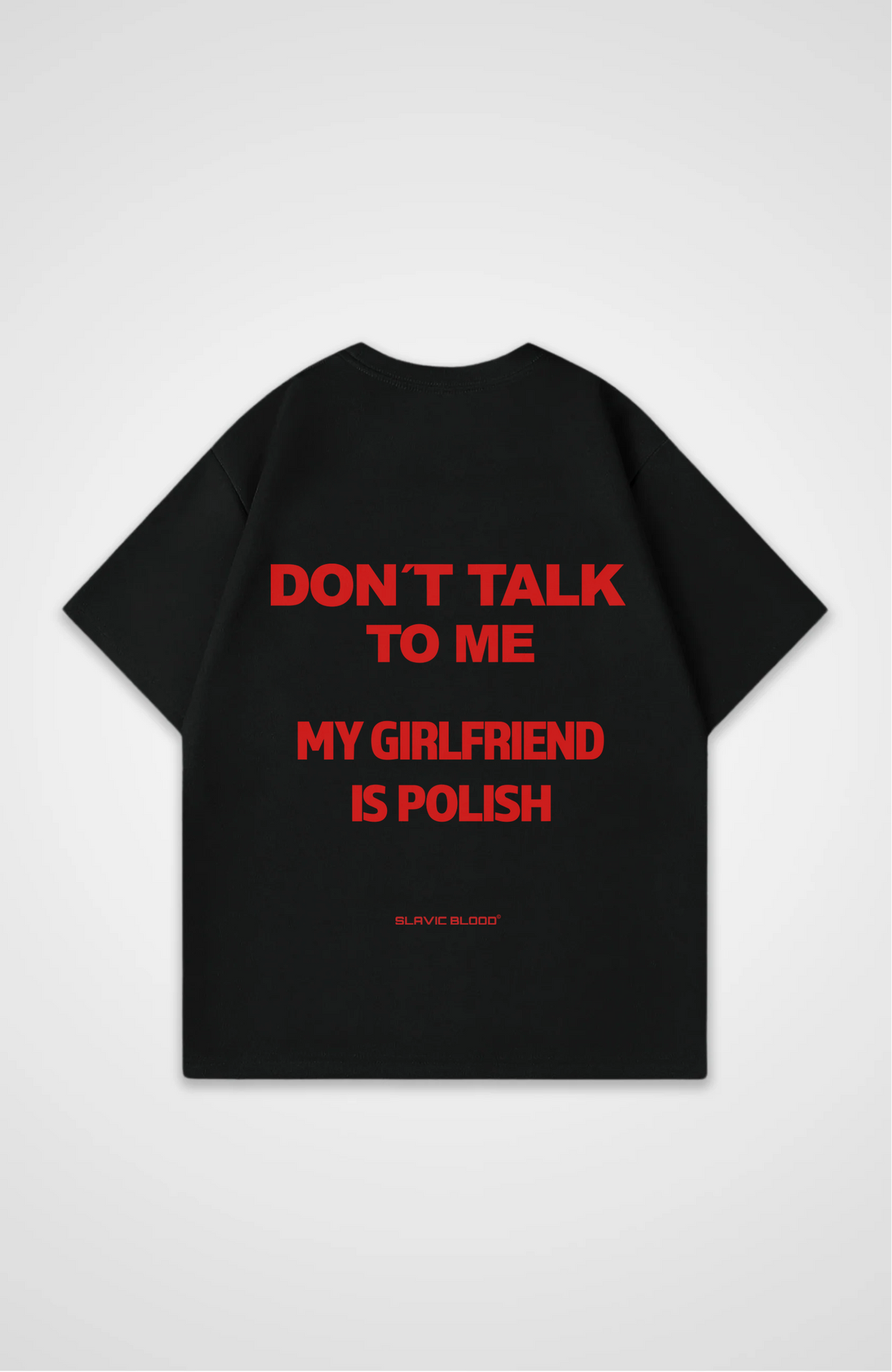 Don´t talk to me my girlfriend is Polish Oversized shirt