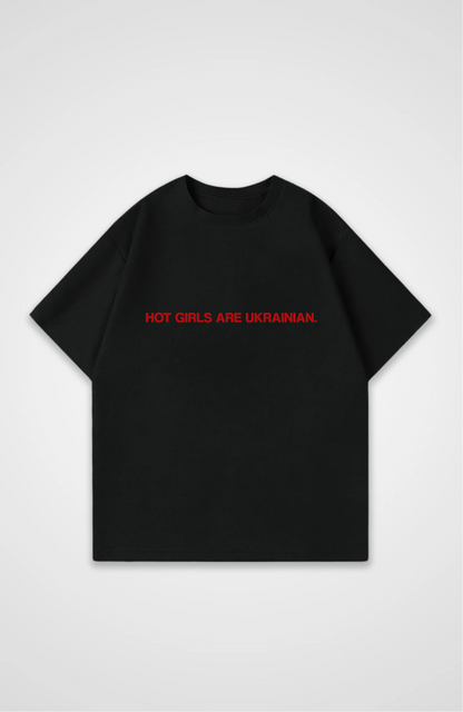 Hot girls are Ukrainian Oversized shirt