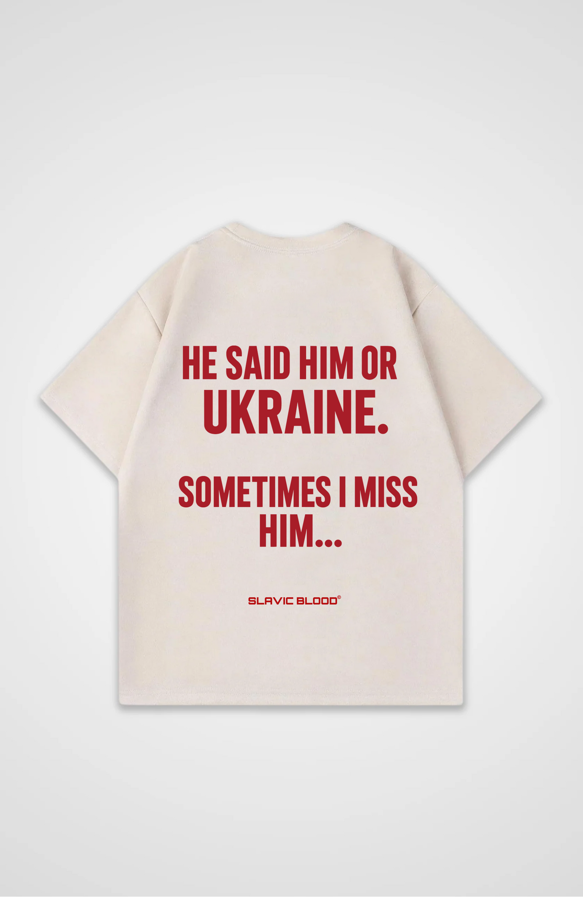 He said him or Ukraine Oversized shirt