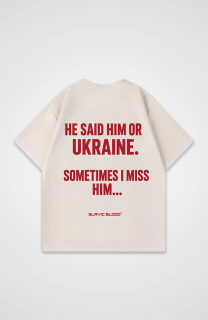 He said him or Ukraine Oversized shirt