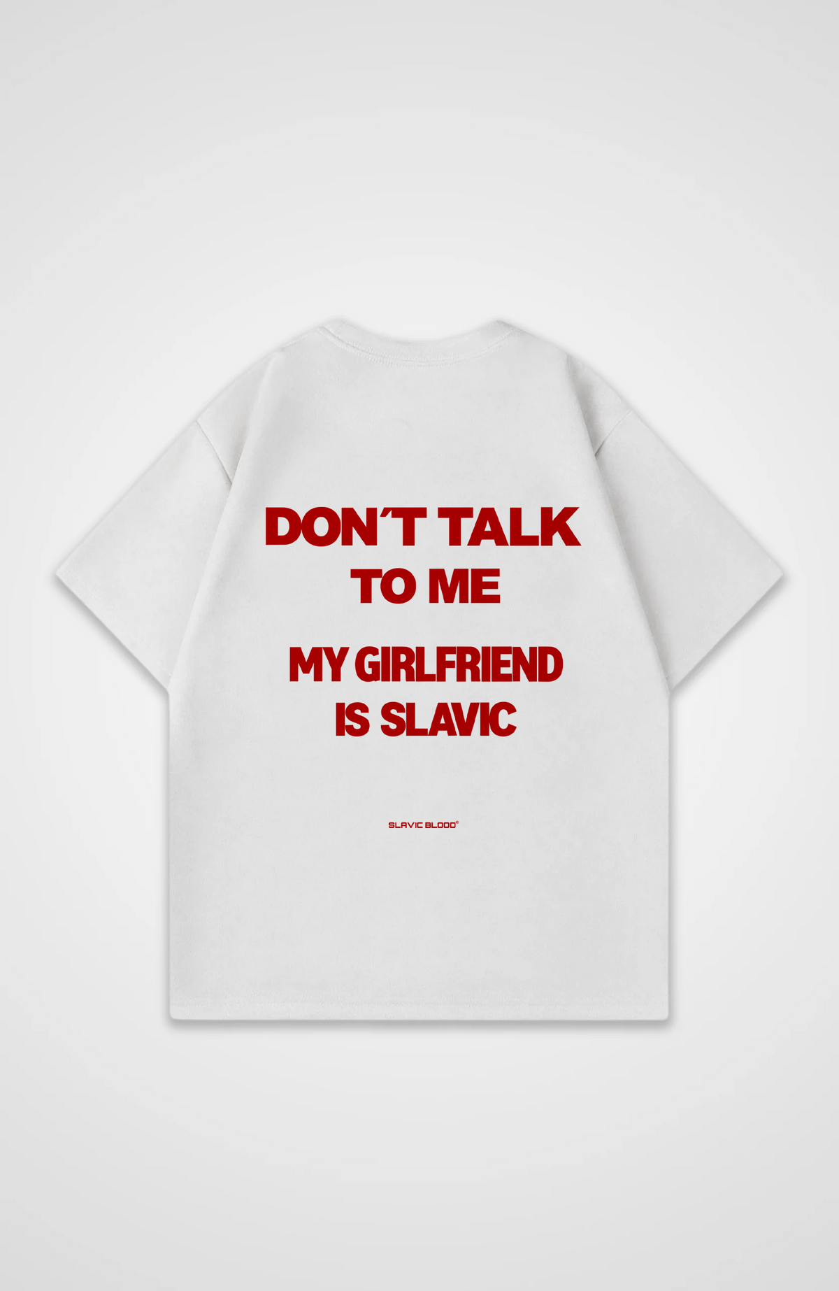 Don´t talk to me my girlfriend is slavic Oversized Shirt