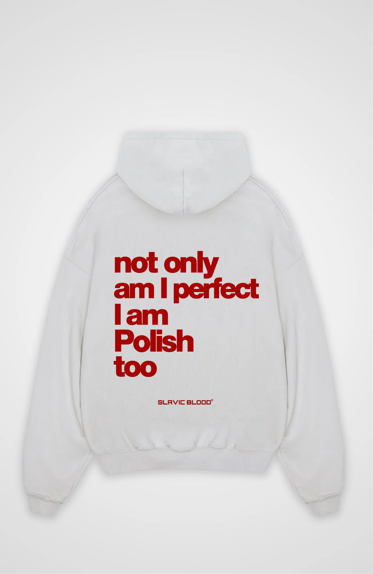 Not only am I perfect i am Polish too Oversized hoodie
