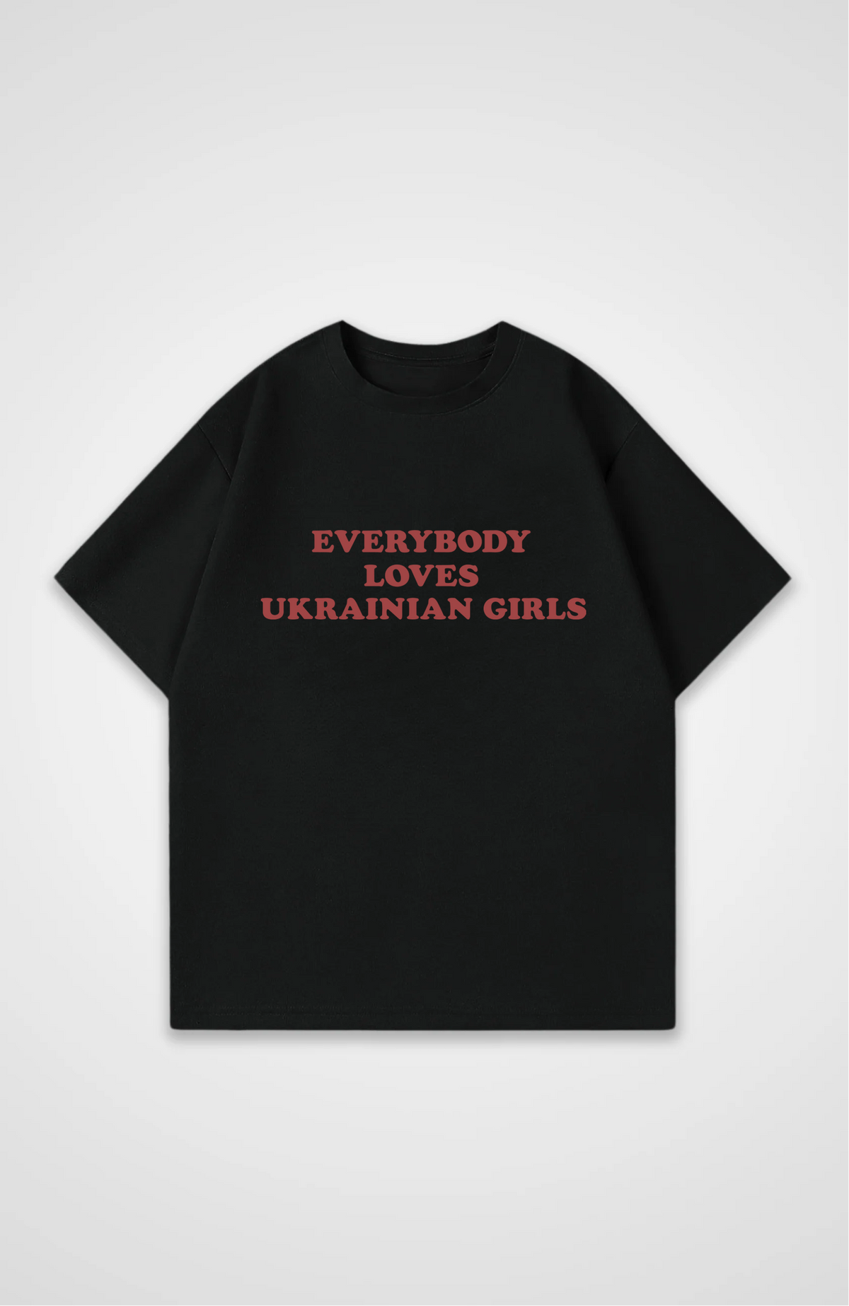 Everybody loves Ukrainian girls Oversized shirt