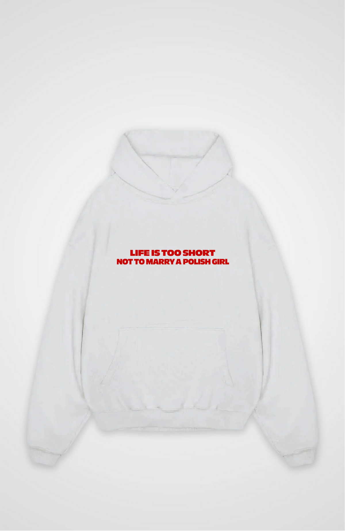 Life is too short not to marry a Polish girl Oversized hoodie