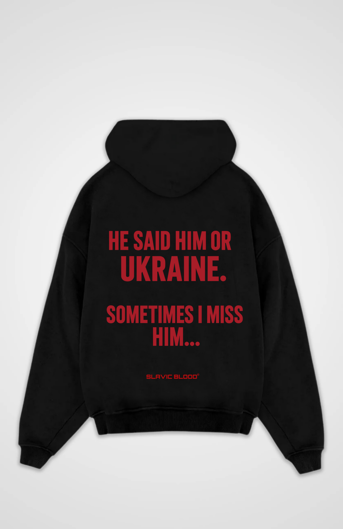 He said him or Ukraine Oversized hoodie