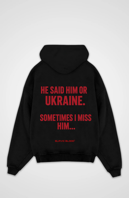 He said him or Ukraine Oversized hoodie