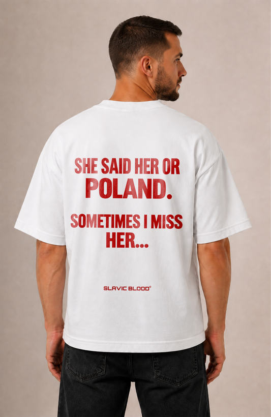 She said her or Poland Oversized shirt