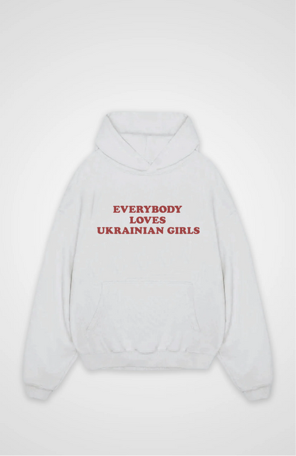 Everybody loves Ukrainian girls Oversized hoodie