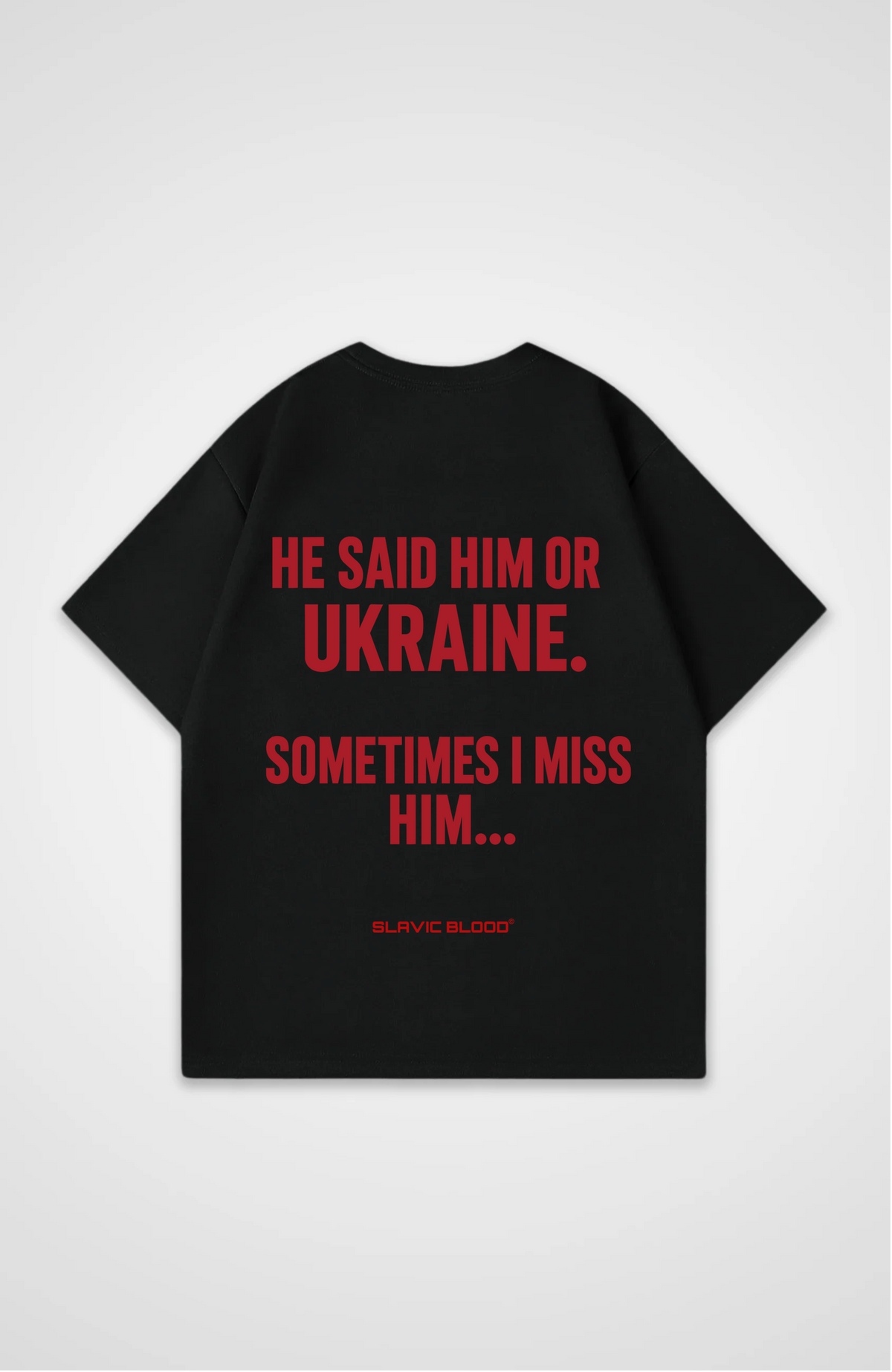 He said him or Ukraine Oversized shirt