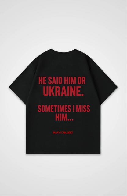 He said him or Ukraine Oversized shirt
