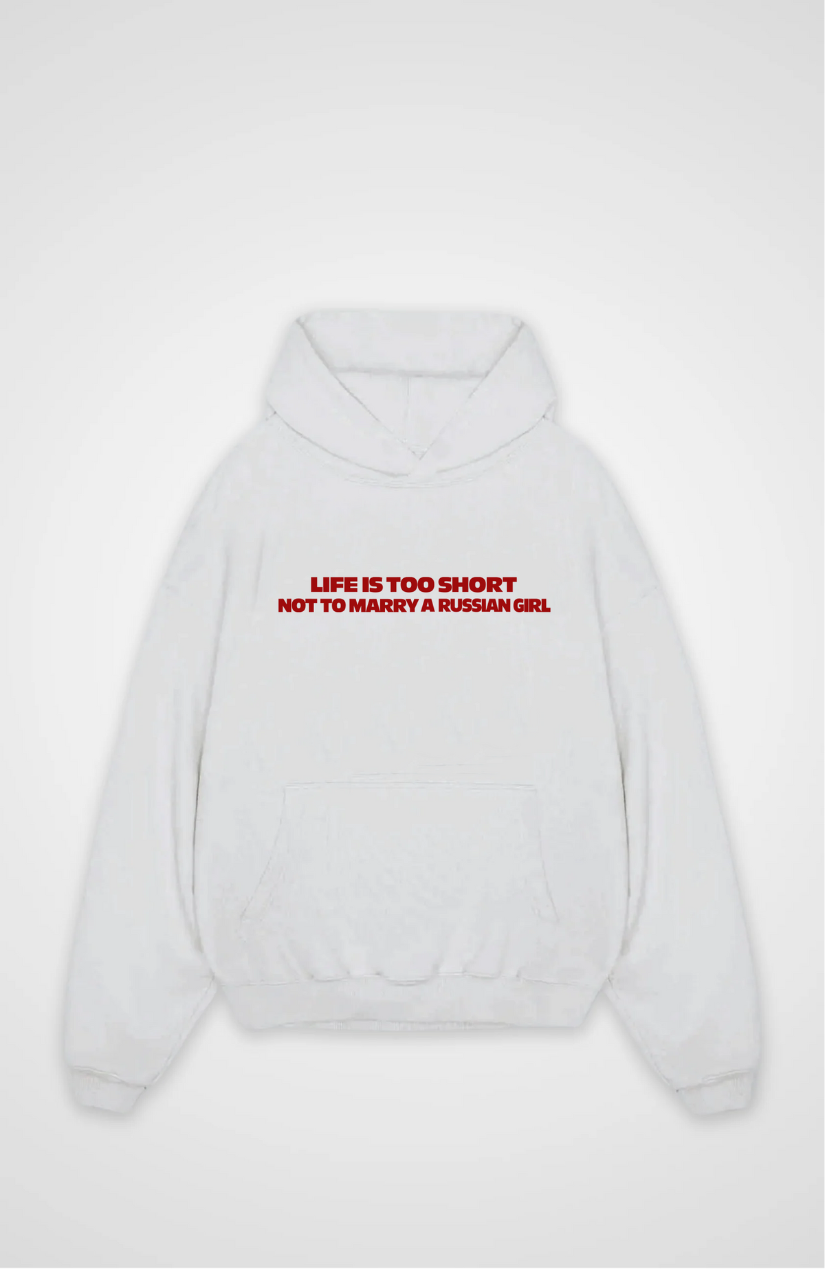 Life is too short not to marry a russian girl Oversized hoodie