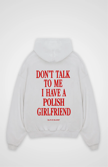 I have a Polish girlfriend Oversized hoodie