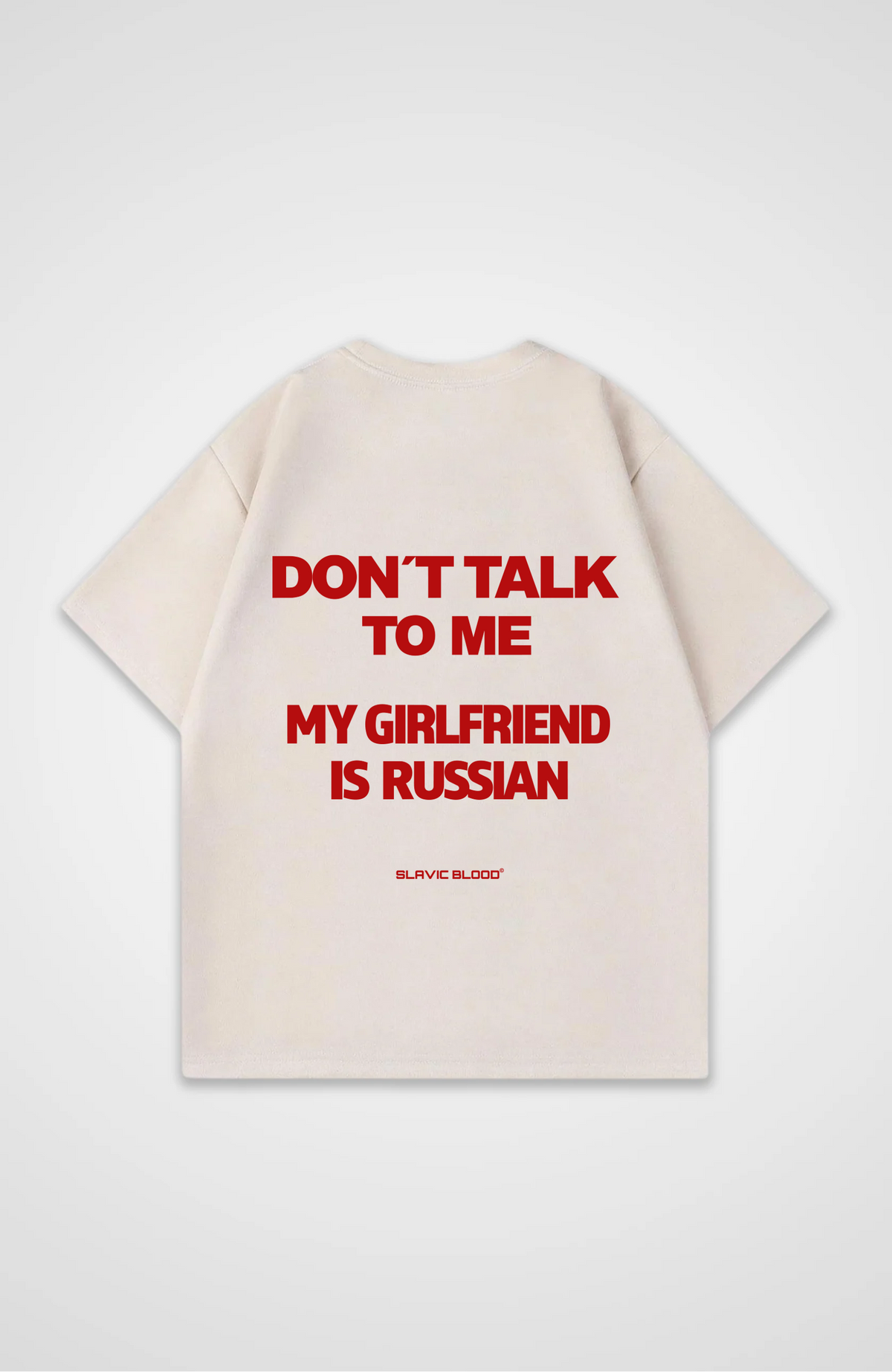 Don´t talk to me my girlfriend is russian Oversized Shirt