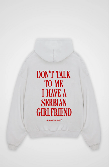 I have a Serbian girlfriend Oversized hoodie