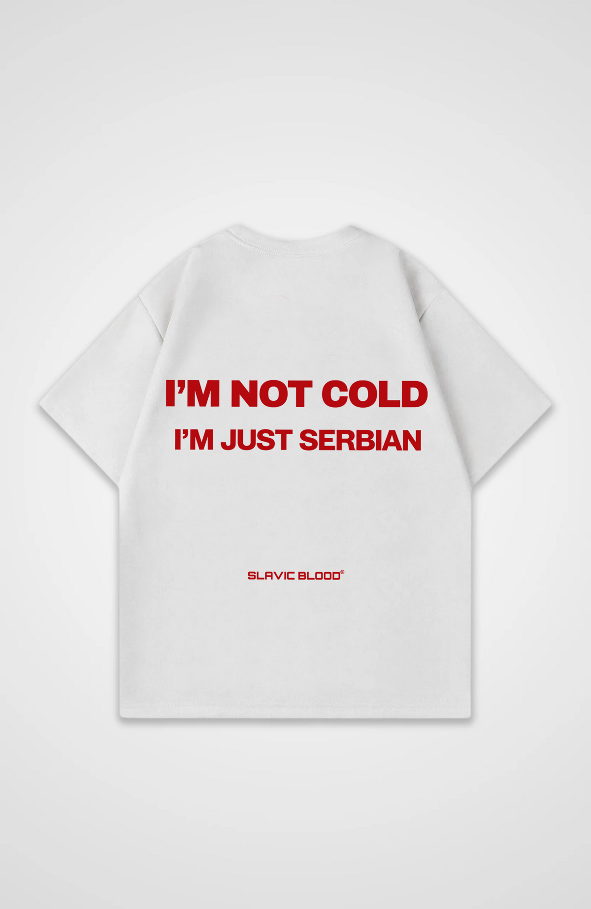 I´m not cold i´m just Serbian Oversized shirt