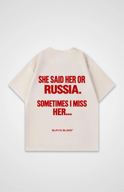 She said her or Russia Oversized Shirt