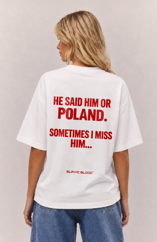 He said him or Poland Oversized shirt