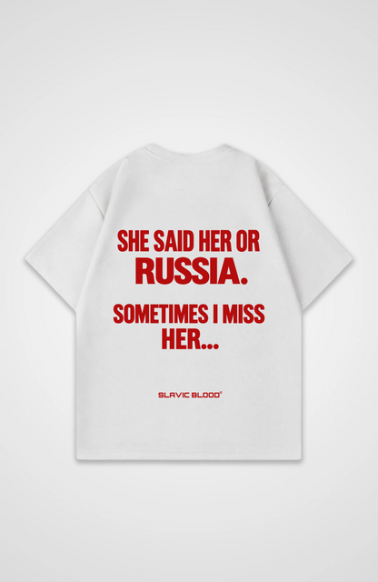 She said her or Russia Oversized Shirt