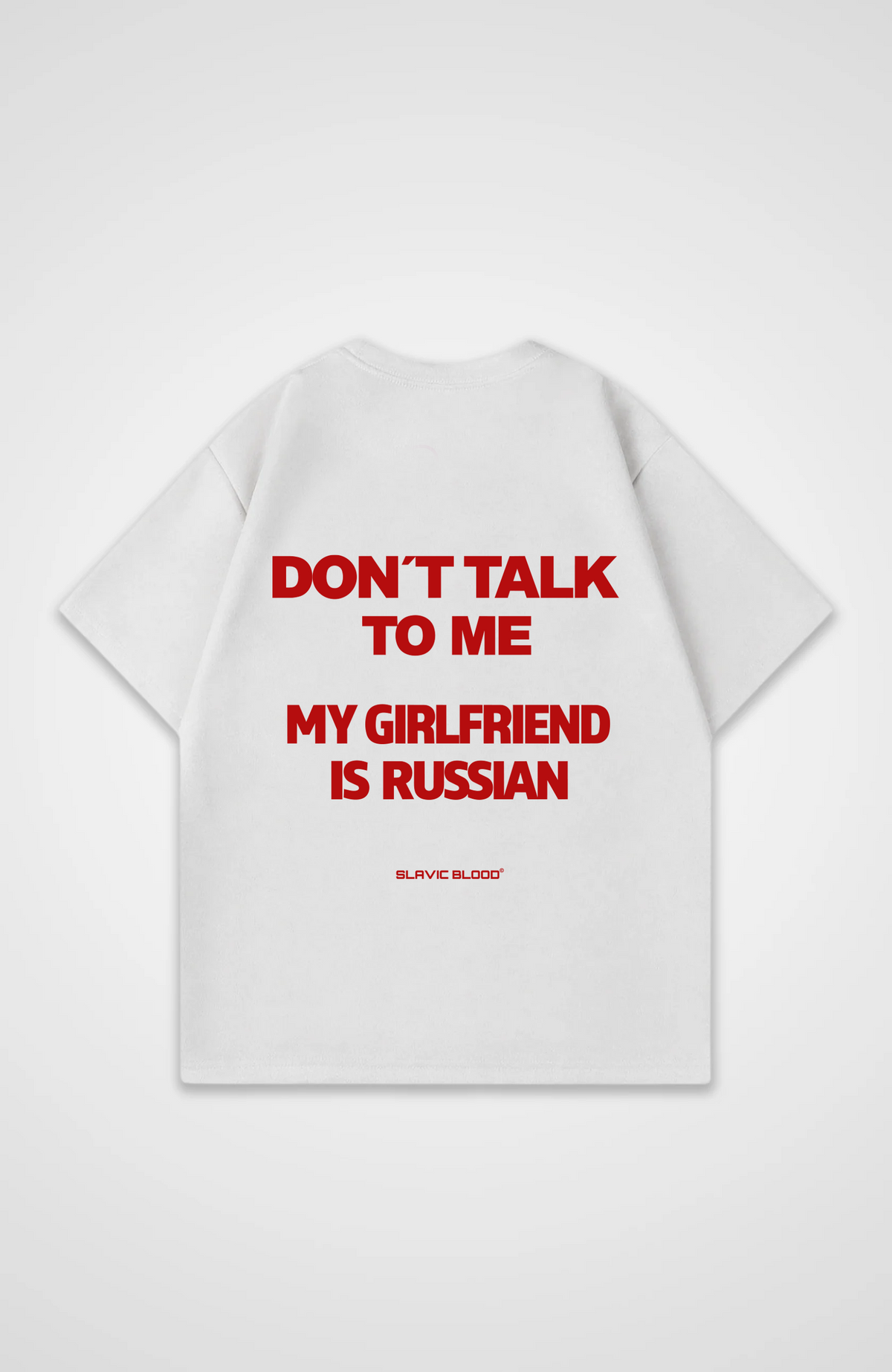 Don´t talk to me my girlfriend is russian Oversized Shirt
