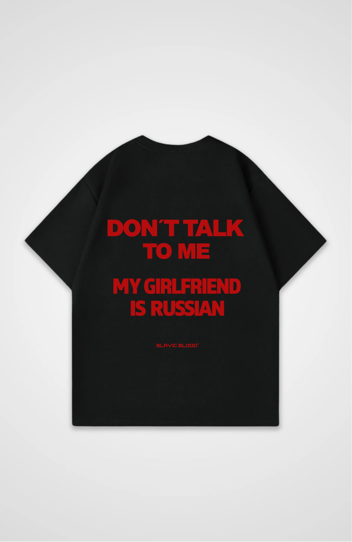 Don´t talk to me my girlfriend is russian Oversized Shirt