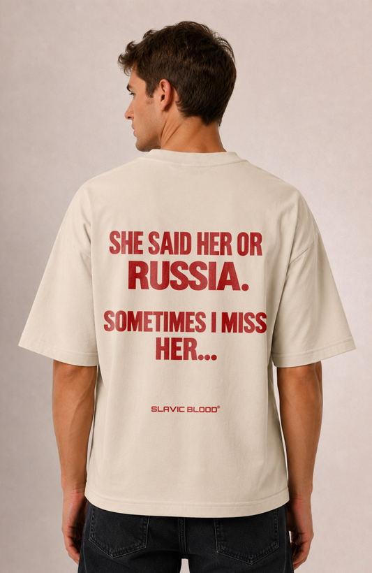 She said her or Russia Oversized Shirt