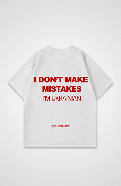 I don´t make mistakes i´m Ukrainian Oversized shirt