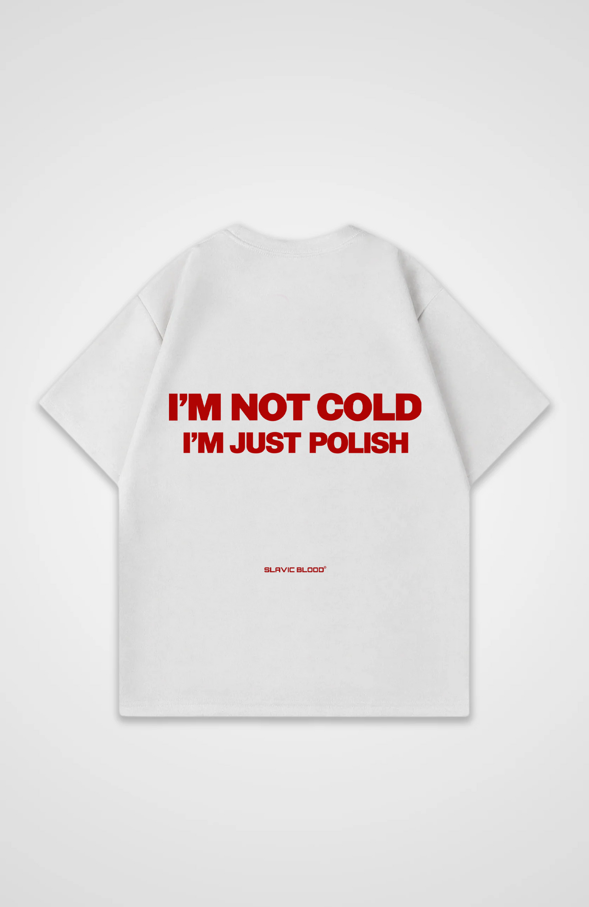 I´m not cold i´m just Polish Oversized shirt