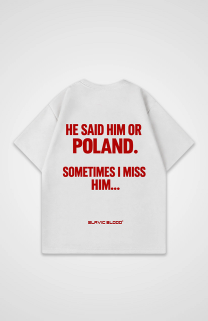 He said him or Poland Oversized shirt