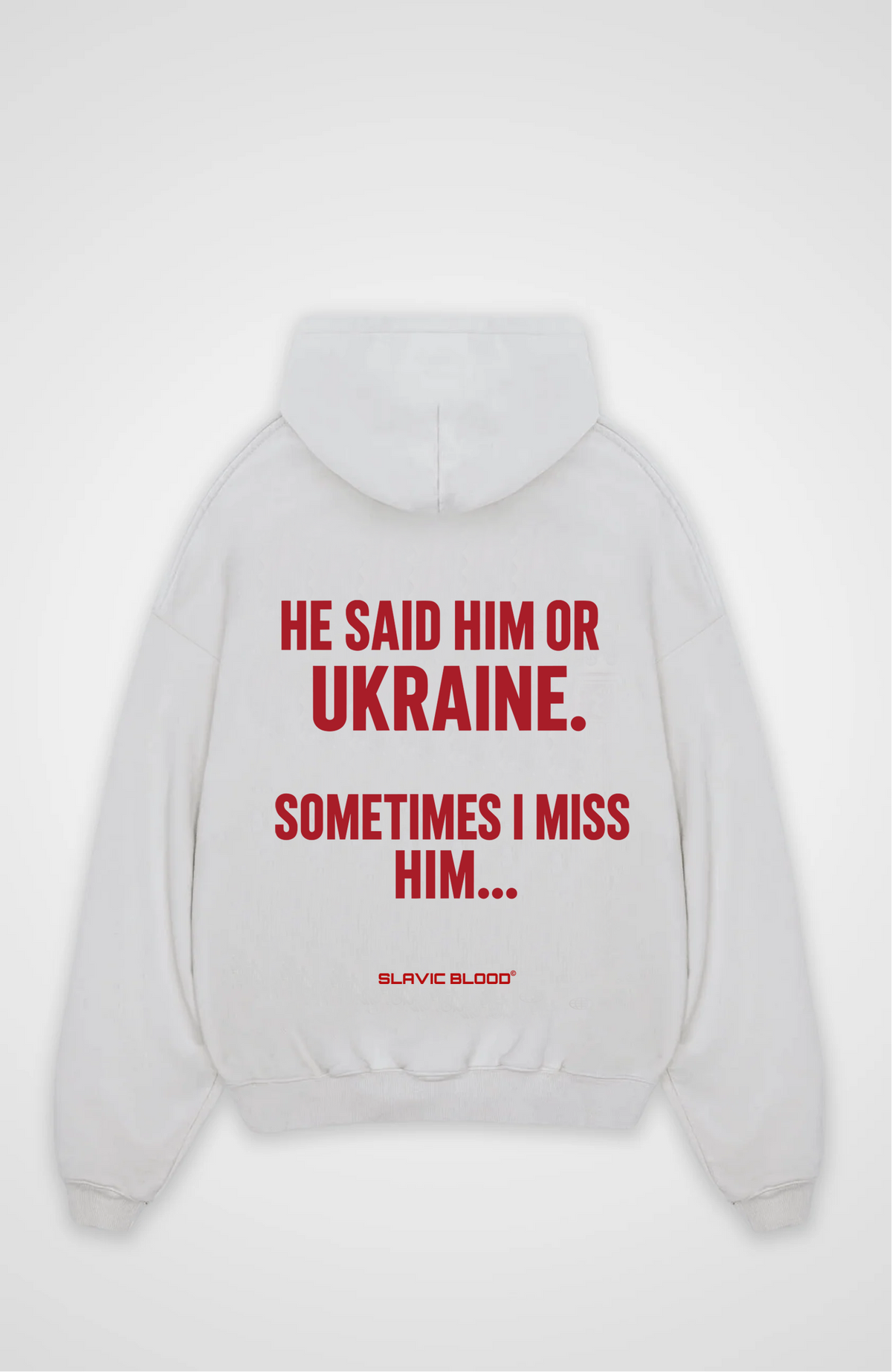 He said him or Ukraine Oversized hoodie