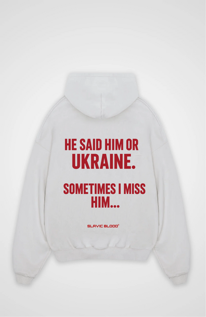 He said him or Ukraine Oversized hoodie