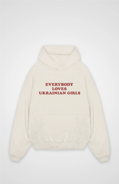 Everybody loves Ukrainian girls Oversized hoodie