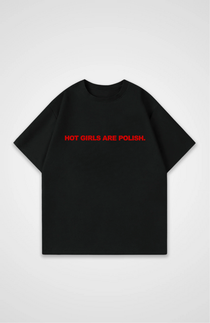 Hot girls are polish Oversized shirt