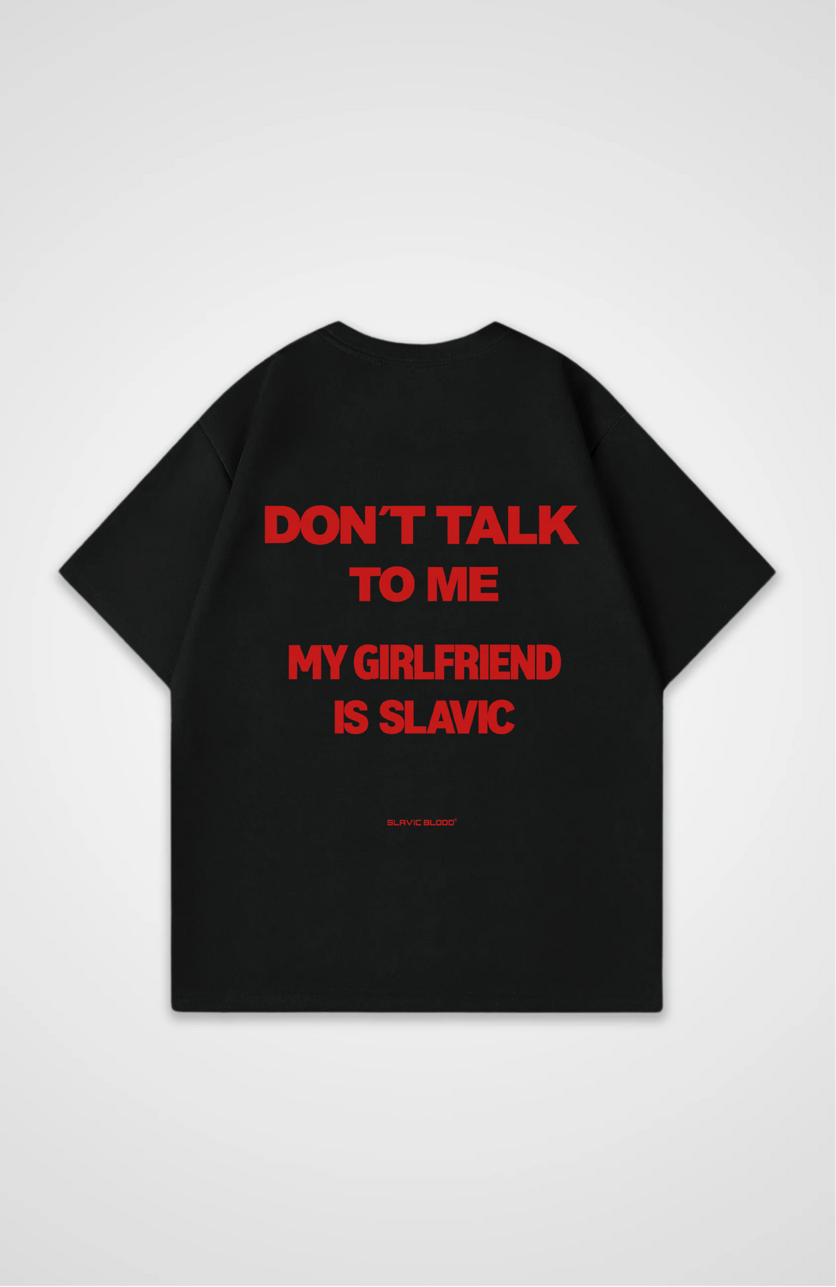 Don´t talk to me my girlfriend is slavic Oversized Shirt
