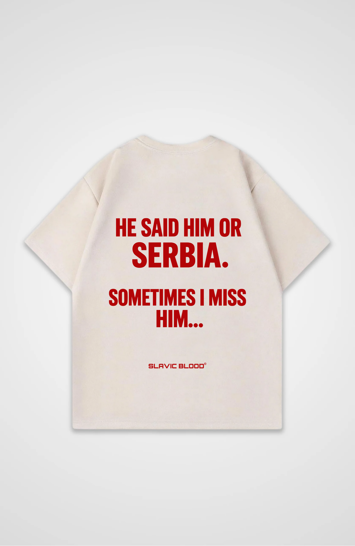 Him or Serbia Oversized shirt