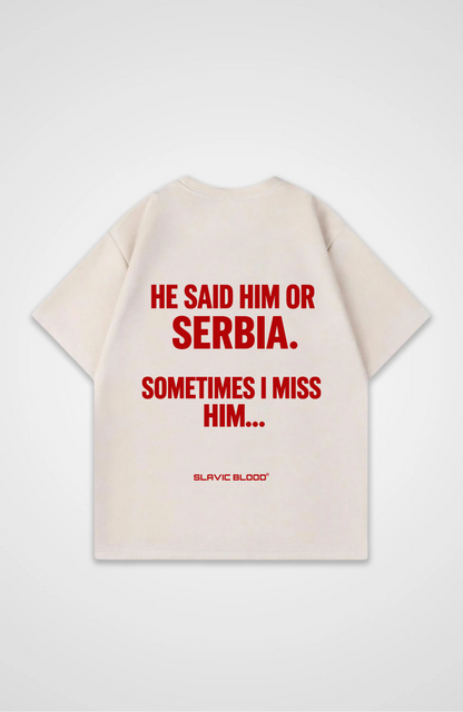 Him or Serbia Oversized shirt