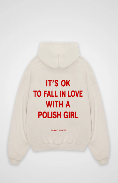 It´s ok to fall in love with a Polish girl Oversized hoodie