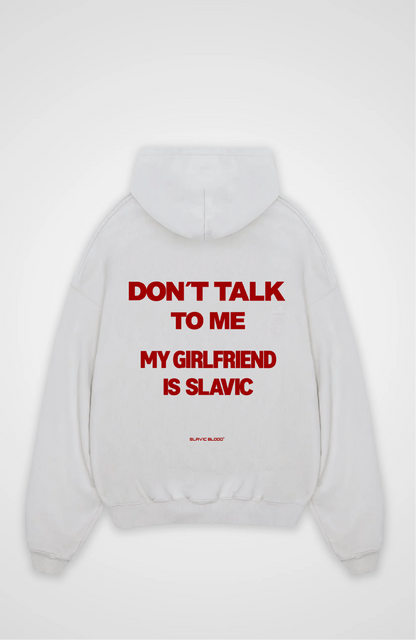 Don´t talk to me my girlfriend is slavic Oversized hoodie