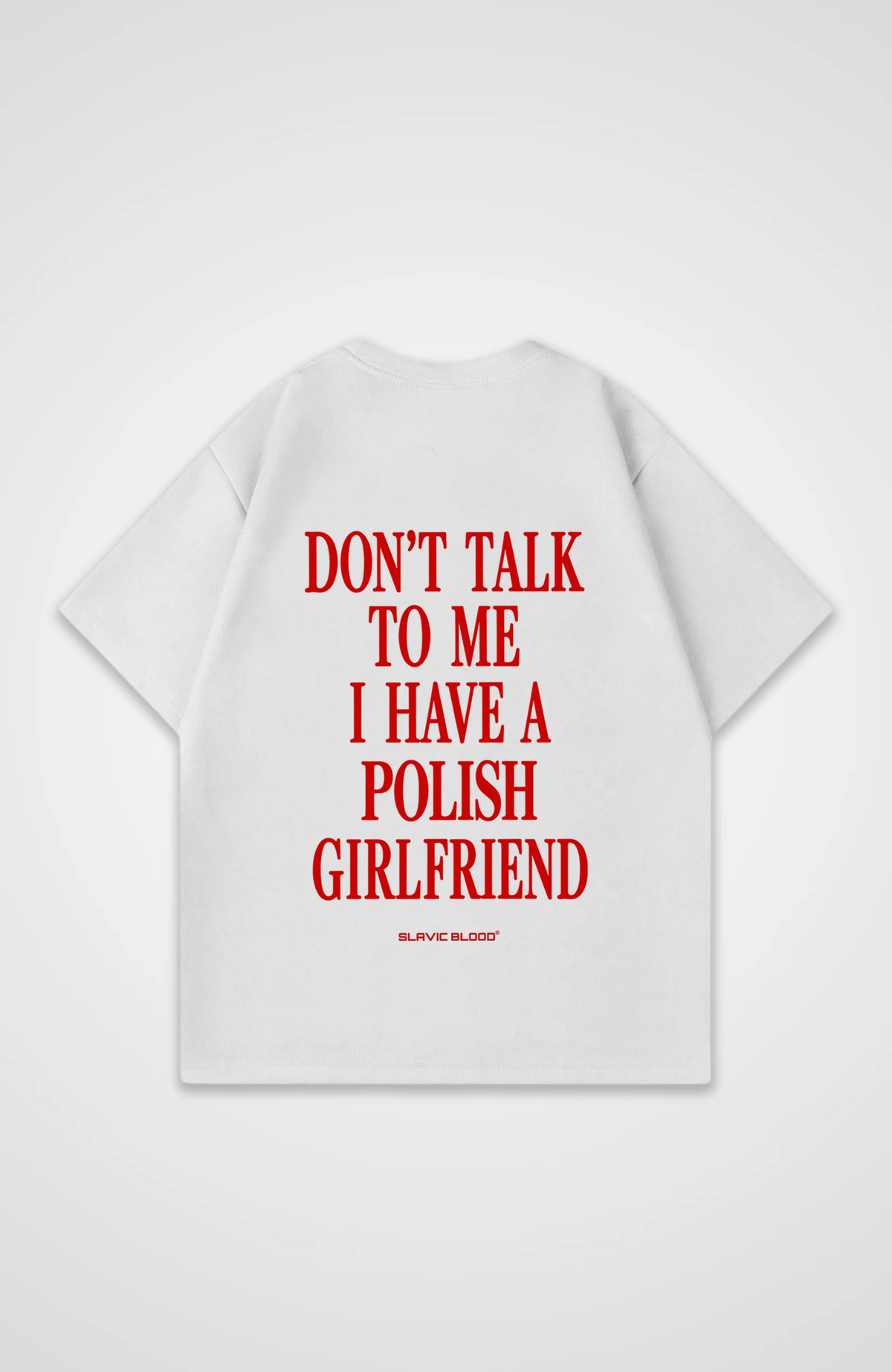 I have a Polish girlfriend Oversized shirt