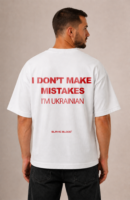 I don´t make mistakes i´m Ukrainian Oversized shirt