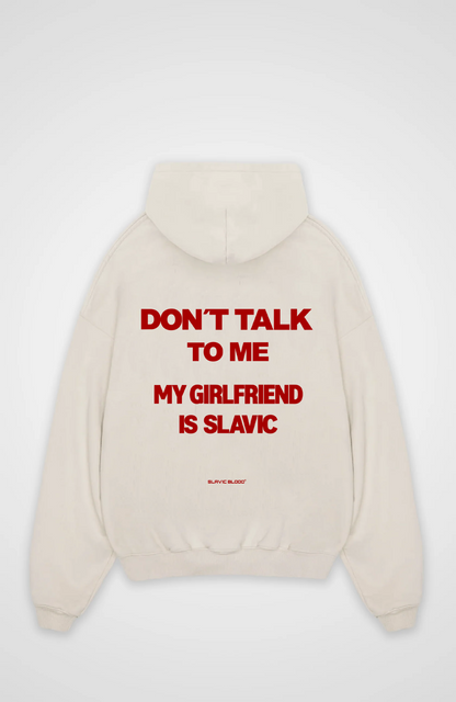 Don´t talk to me my girlfriend is slavic Oversized hoodie