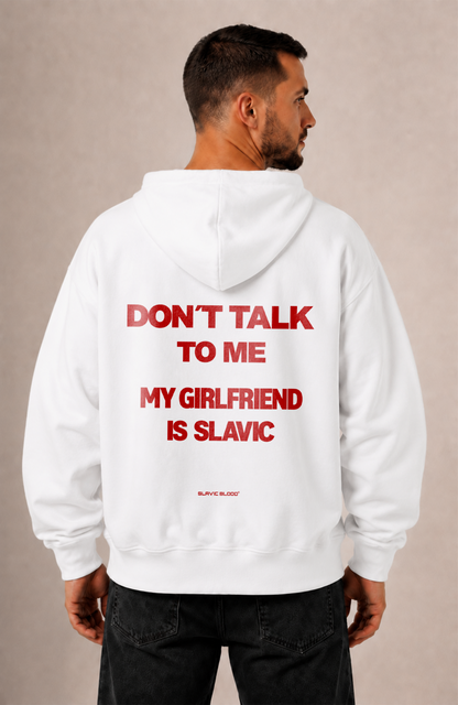 Don´t talk to me my girlfriend is slavic Oversized hoodie
