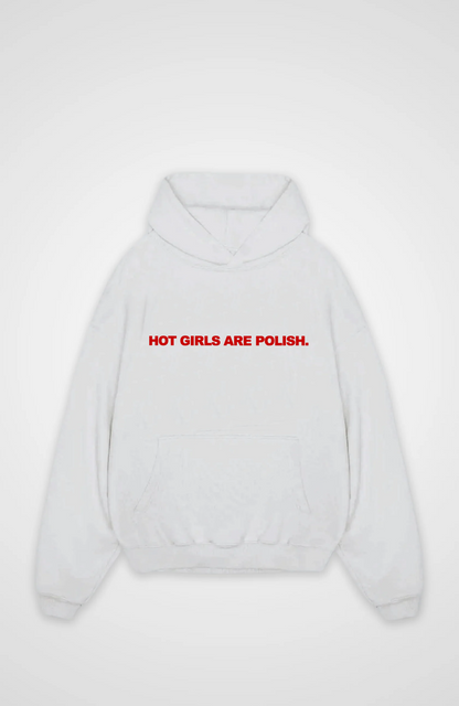 Hot girls are polish Oversized hoodie