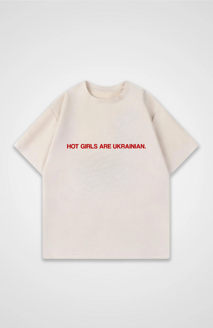 Hot girls are Ukrainian Oversized shirt
