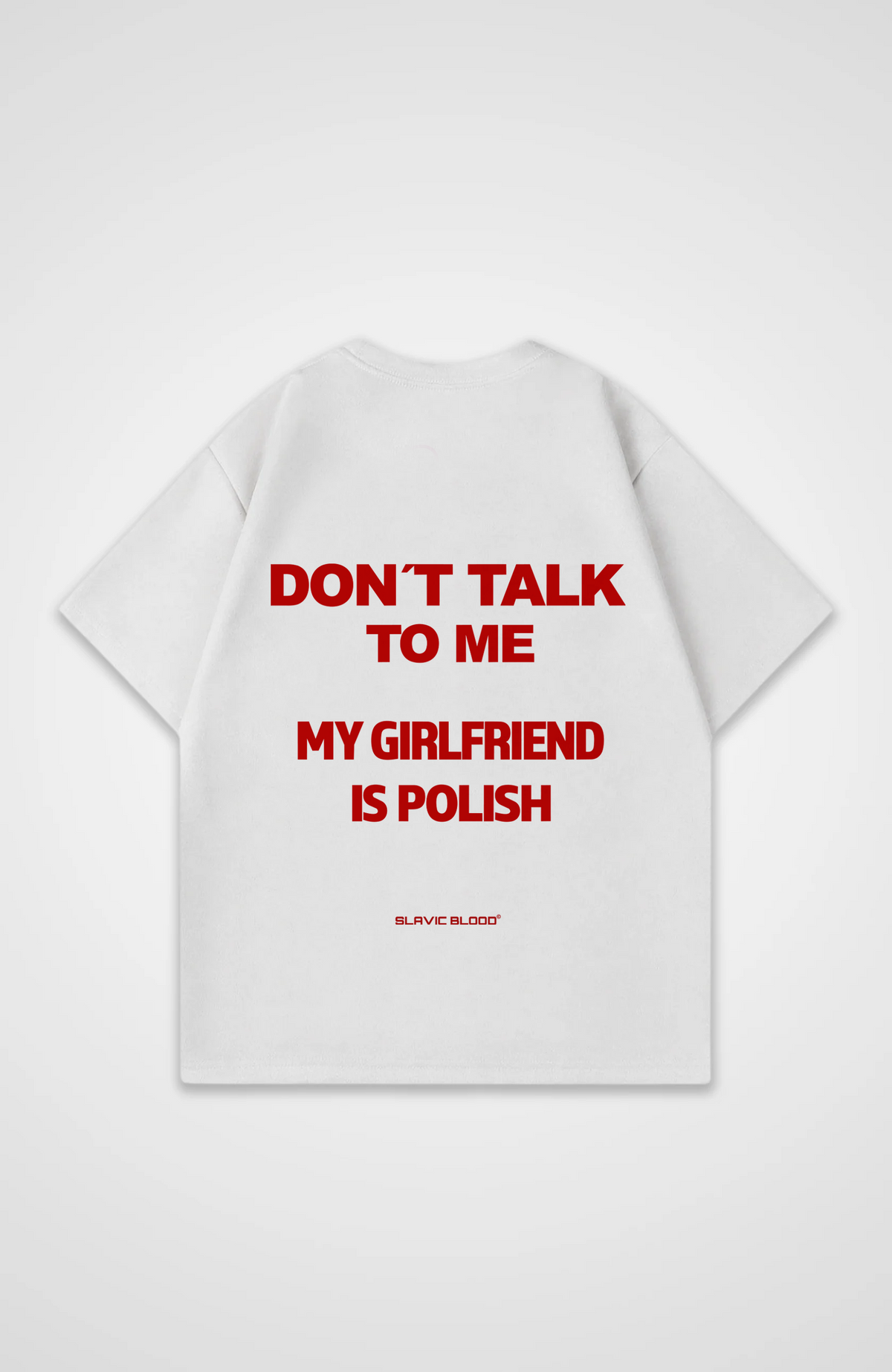 Don´t talk to me my girlfriend is Polish Oversized shirt